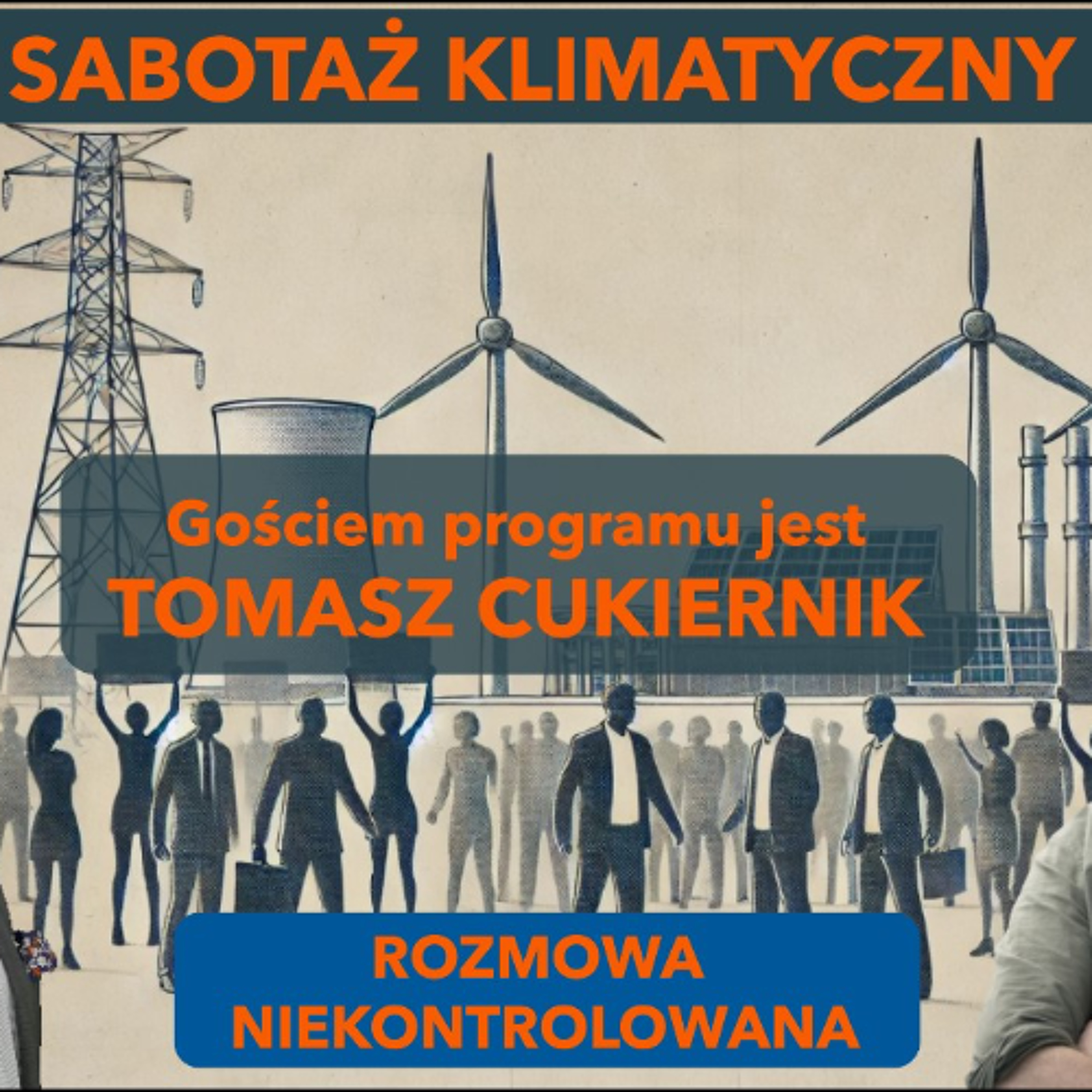 Sabotaż klimatyczny. Tomasz Cukiernik w "Rozmowie Niekontrolowanej" episode artwork