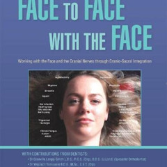 [Free] PDF 📨 Face to Face with the Face: Working with the Face and the Cranial Nerve