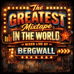 Bergwall - The Greatest Mixtape In The World (Vol 1)