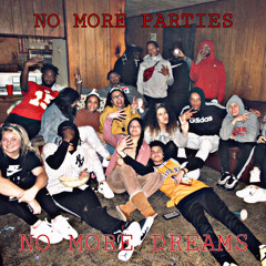 NO MORE PARTIES/ NO MORE DREAMS