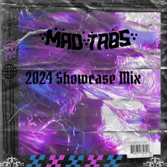 Mad Tabs 2024 Showcase Mix