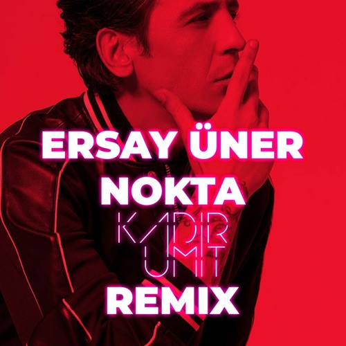 ERSAY ÜNER - Nokta (Kadir Ümit REMIX)