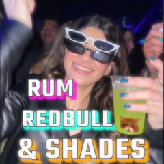 RUM REDBULL & SHADES