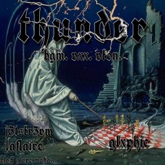 THUNDER **LAFLAIRE** .PROD GLXPHIC @J3TSKR3VM @LLLAFLAIRE #BGM #VKON #VXX