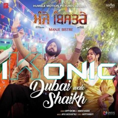 Dubai Wale Shaikh - Gippy Grewal & Nimrat Khaira (iKonic Remix)