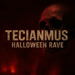 TECIANMUS HALLOWEEN RAVE