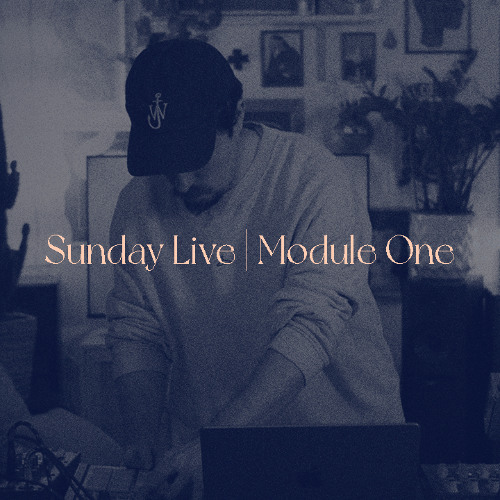 Module One - Live @ Sunday Sessions