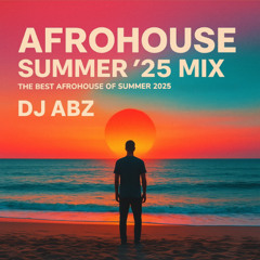 AFROHOUSE SUMMER MIX 25 by DJ ABZ