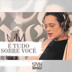 Daniela Araújo - É Tudo Sobre Você (S7VN Remix)