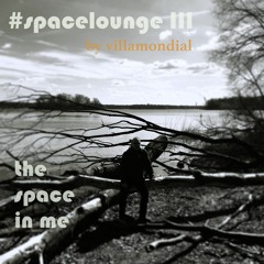 #spacelounge III - "the space in me"