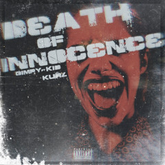 DEATH OF INNOCENCE (feat. KiD KURL)[prod. systematik]