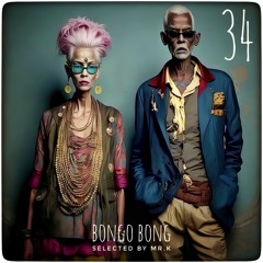 Bongo Bong Vol.34 - Selected By Mr.K