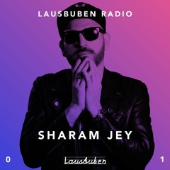 LBR01 - Lausbuben Radio w/ Sharam Jey