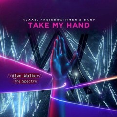 Klaas & Alan Walker - Take My Hand V Spectre (AH Mashup)