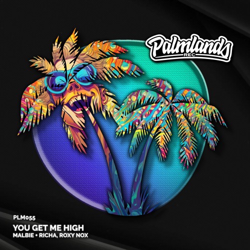 Malbie + Richa, Roxy Nox - You Get Me High (Streaming Edit) [Palmlands Records]