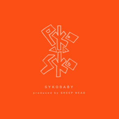 SYKOBABY (produced by Sheep Head)