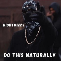 Do This Naturally - Feat Nightmizzy