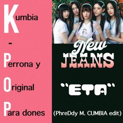 NewJeans  - ETA (PhreDdy M. CUMBIA Edit)
