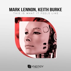 Mark Lennon, Keith Burke - This Is What It Feels Like