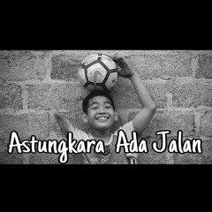 Astungkara Ada Jalan (feat. Eka Jaya)