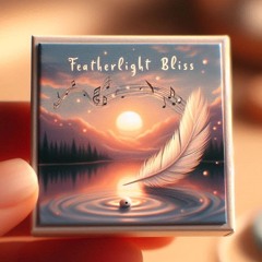 Featherlight Bliss