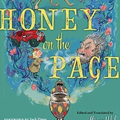 Get [PDF EBOOK EPUB KINDLE] Honey on the Page: A Treasury of Yiddish Children's Literature by  Miria