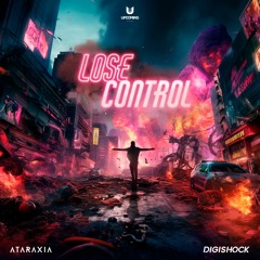 Digishock & Ataraxia - Lose Control