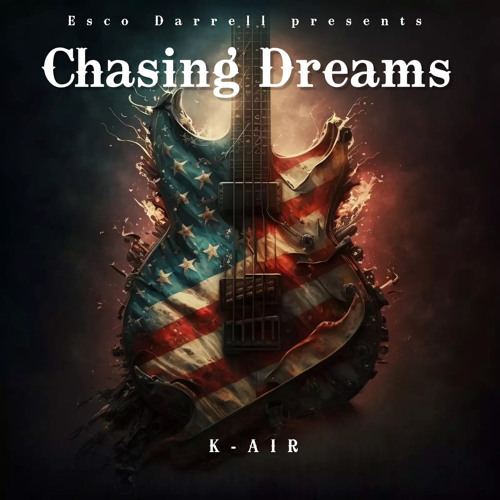 K-AIR - Chasing Dreams (Produced by Esco Darrell)