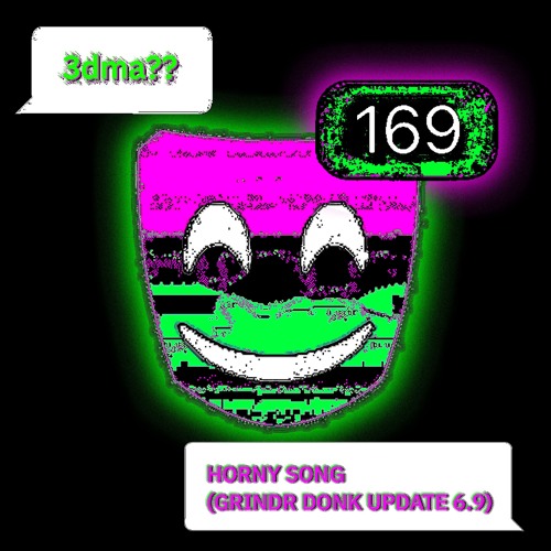 HORNY SONG (GRINDR DONK UPDATE 6.9)