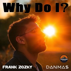 Why Do I ?