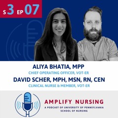 Amplify Nursing: Season 3 Episode 7: Aliya Bhatia & David Scher