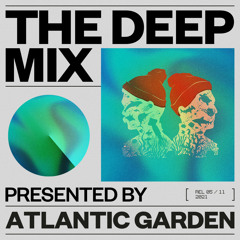 The Deep Mix 017, Presented by Atlantic Garden