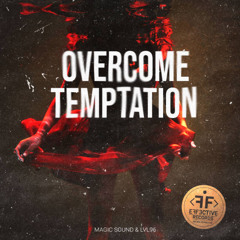 Magic Sound & LVL96 - Overcome Temptation (Original Mix)