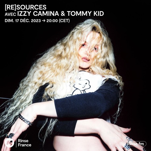 [re]sources avec Izzy Camina & Tommy Kid - 17 Décembre 2023