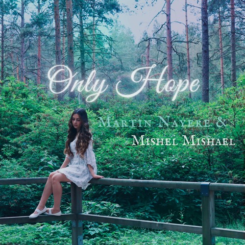 Martin Nayere feat. Mishel Mishael - Only Hope