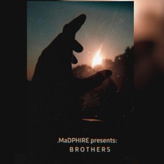 Brothers ft. PHIRE