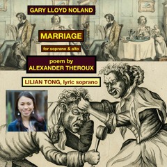 MARRIAGE for soprano & alto, Op. 147, No. 1; poem by Alexander Theroux