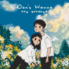 NOEN X ZIT - Don't Wanna Say Goodbye