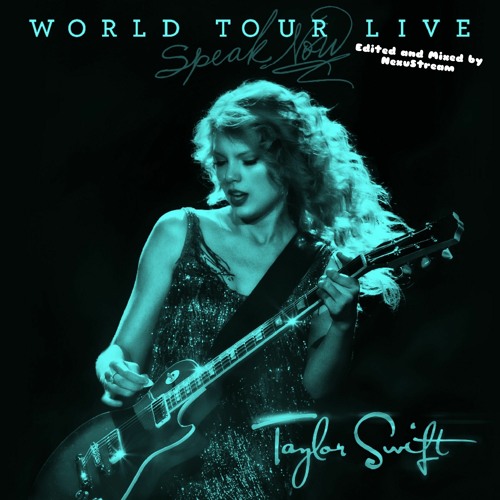 Speak Now World Tour Live | Edited and Mixed by NexuStream