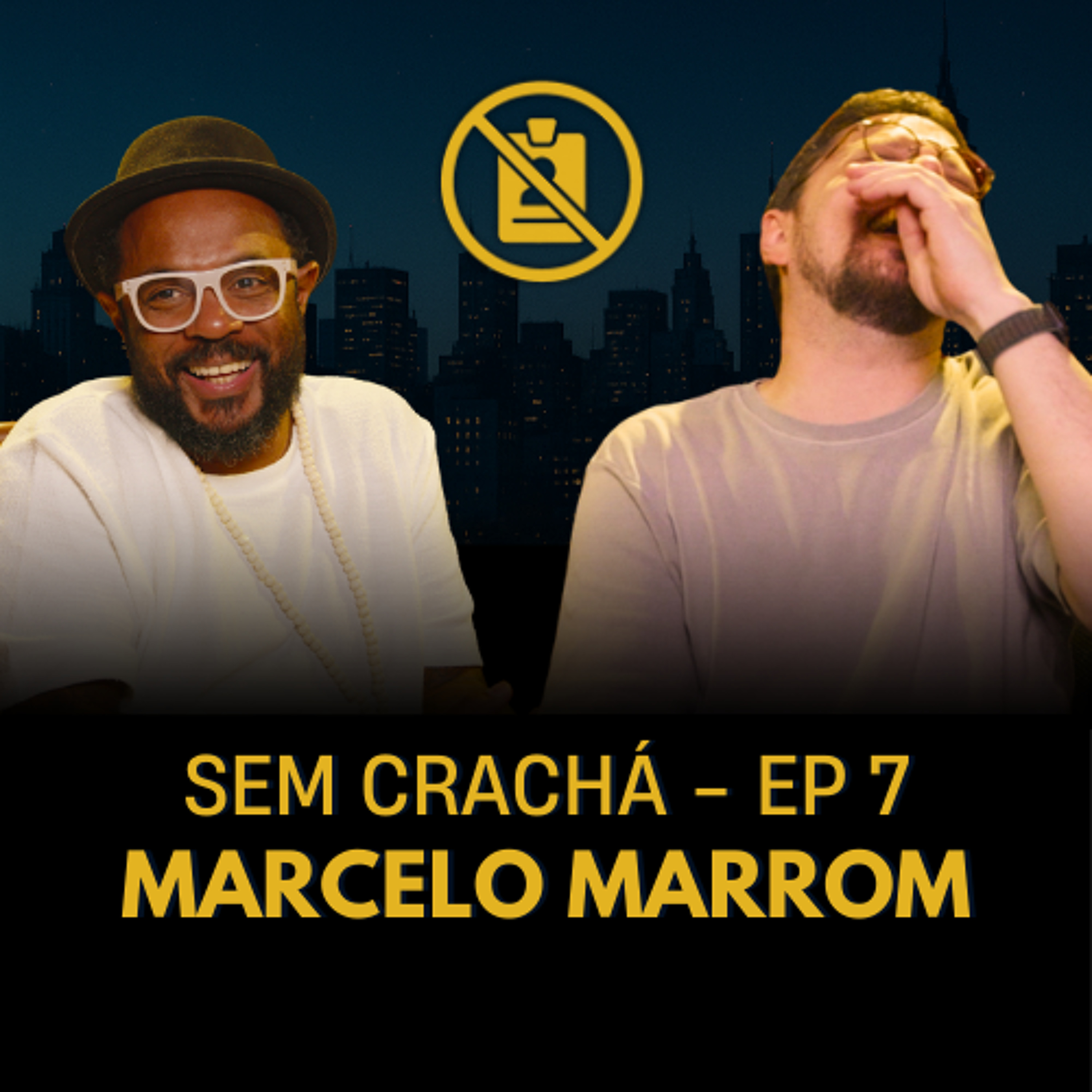007 - Marcelo Marrom - Motivação | #SemCracha com Bruno Romano