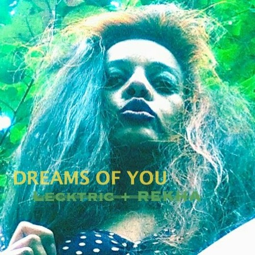 Dreams Of You | Music by Lecktric | Music & Lyrics by REKHA - IYERN [Fe] | FILM Electro DANCE 2020