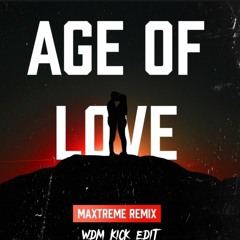 Age Of Love (Maxtreme Hardstyle Remix) (WDM kick edit)
