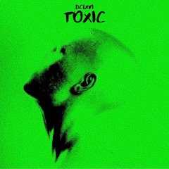 TOXIC [Now on Spotify & Apple Music]