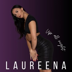 Laureena - Up all night