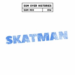 Sum Mix #014 - Skatman