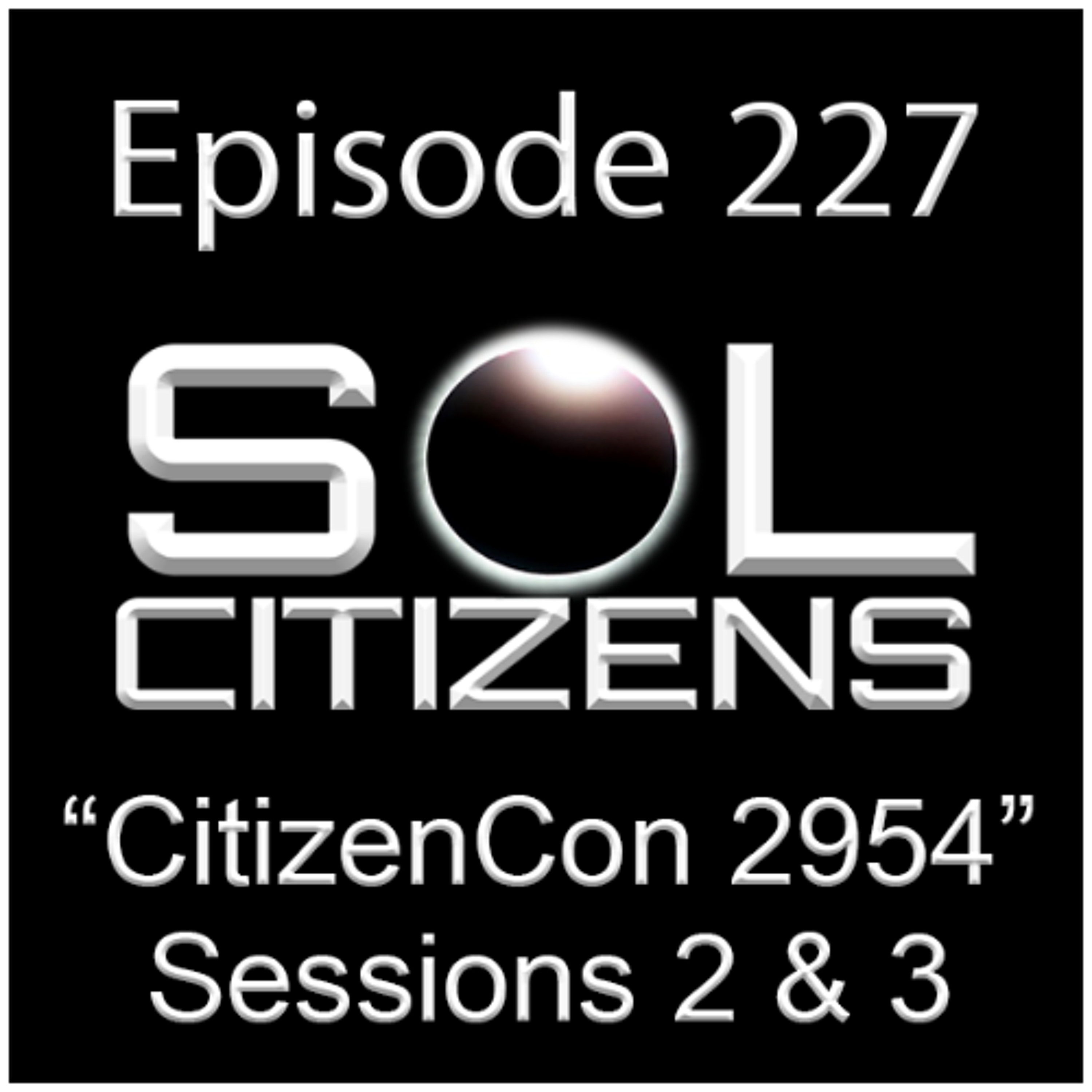 Episode 227: CitizenCon 2954: 
