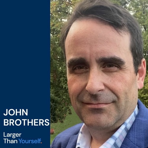 Stream episode John Brothers The Community Builder by Larger Than Yourself podcast Listen