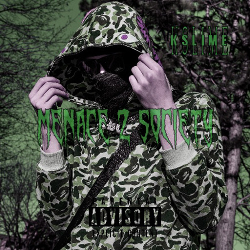 Stream Menace 2 Society by Kslime Listen online for free on SoundCloud