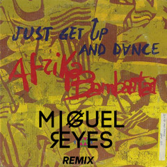 Afrika Bambaataa-Just Get Up And Dance (Miguel Reyes Remix)//Free Download!! (Click On Buy)