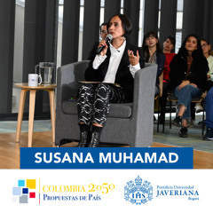 Colombia 2050 Propuestas de País | Conversación con Susana Muhamad